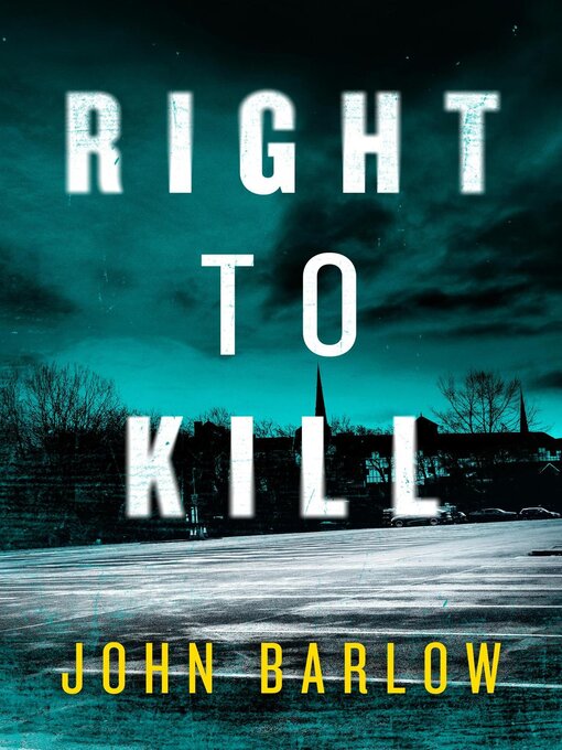 Title details for Right to Kill by John Barlow - Available